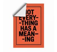 Not Everything Has Meaning Typography Unframed Wall Art Print A3 (42×29.7cm), Wall Decor for Living Room, Bedroom, Office & Home, Art Gift