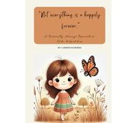 “Not everything is a happy forever and ever ”: A Butterfly Always Remember Who helped him