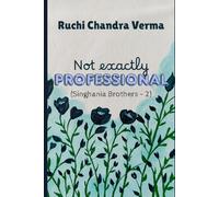 Not exactly Professional (Singhania Brothers)