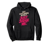 Not Explaining Myself Just Judge Me Boundaries Unapologetic Pullover Hoodie