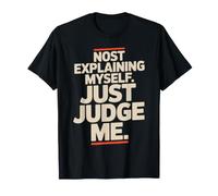 Not Explaining Myself Just Judge Me Boundaries Unapologetic T-Shirt