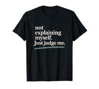 Not Explaining Myself Just Judge Me Boundaries Unapologetic T-Shirt