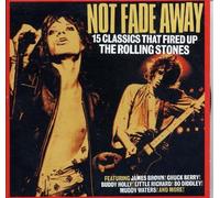 Not Fade Away: 15 Classics That Fired up the Rolling Stones by N/A (2008-01-01)