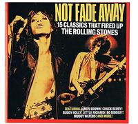 Not Fade Away - 15 Classics That Fired up The Rolling Stones - Uncut Magazine CD [Audio CD] Chuck Berry; Carl Perkins; Gene Vincent; Dale Hawkins and John Lee Hooker