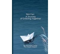 Not Fair: Our Shared Grief Journey: A journal for adults and kids together