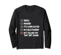 Not Falling for That Again Relationship Status Funny Singles Long Sleeve T-Shirt