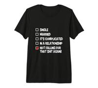 Not Falling for That Again Relationship Status Funny Singles Premium T-Shirt