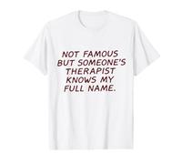 Not Famous But Someone's Therapist Knows My Name Value Graphic T-Shirt