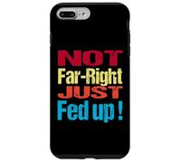 Not Far Right Just Fed Up - Political Britain Satire Fun Case for iPhone 7 Plus/8 Plus