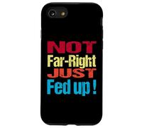Not Far Right Just Fed Up - Political Britain Satire Fun Case for iPhone SE (2020) / 7/8