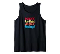 Not Far Right Just Fed Up - Political Britain Satire Fun Tank Top