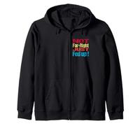 Not Far Right Just Fed Up - Political Britain Satire Fun Zip Hoodie