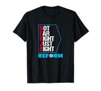 Not Far Right Just Right - Reform UK Patriotic Political T-Shirt