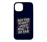 Not Far Right Just Right So Far Retro Political Case for iPhone 13