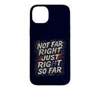 Not Far Right Just Right So Far Retro Political Case for iPhone 14 Plus