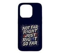 Not Far Right Just Right So Far Retro Political Case for iPhone 15 Pro