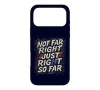 Not Far Right Just Right So Far Retro Political Case for iPhone 17 Pro Max