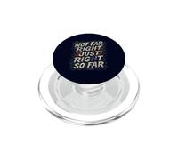 Not Far Right Just Right So Far Retro Political PopSockets PopGrip for MagSafe