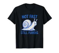 Not Fast Still Furious Snail Pace Angry Slow Hiking Running T-Shirt