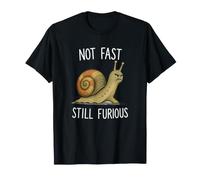 Not Fast Still Furious Snail Pace Angry Slow Hiking Running T-Shirt