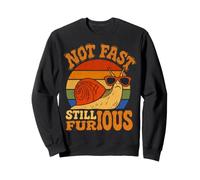 Not Fast Still Furious Snail Sunglasses Sarcastic Humor Joke Sweatshirt