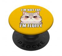 Not Fat I'm Fluffy Touchy Cat Funny Memes Witty Cool Sass PopSockets Adhesive PopGrip