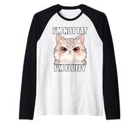 Not Fat I'm Fluffy Touchy Cat Funny Memes Witty Cool Sass Raglan Baseball Tee