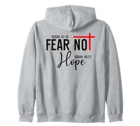 Not Fear Isaiah 40:10 Hope Isaiah 40:31 God Faith Over Fear Zip Hoodie