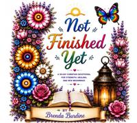 Not Finished Yet: A 30-Day Devotional Coloring Book for Women Rebuilding Their Lives