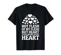 Not Flesh of My Flesh But Heart of My Heart, Adoptive Dad T-Shirt