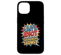 Not Fluent In Idiot Please Speak Slower - Case for iPhone 13