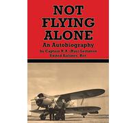 Not Flying Alone: An Autobiography
