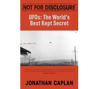 Not For Disclosure : UFOS: The World's Best Kept Secret
