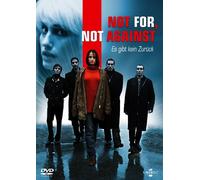 Not For, Not Against - Es gibt kein Zurück
