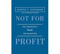 Not for Profit: Why Democracy Needs the Humanities (The Public Square): Why Democracy Needs the Humanities - Updated Edition