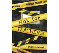 Not For Teachers!