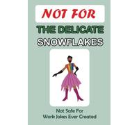 Not For The Delicate Snowflakes: Not Safe For Work Jokes Ever Created