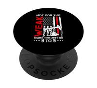 NOT FOR THE WEAK CAUSE THIS AIN'T NO 9 TO 5 Oilfield Work PopSockets Adhesive PopGrip
