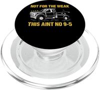 Not For The Weak This Aint No 9-5 Tow Truck Operator PopSockets PopGrip for MagSafe