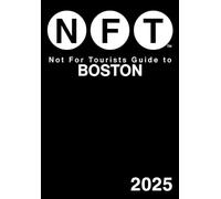 Not For Tourists Guide to Boston 2025