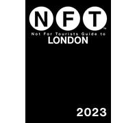 Not For Tourists Guide to London 2023