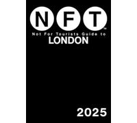 Not For Tourists Guide to London 2025