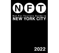 Not For Tourists Guide to New York City 2022