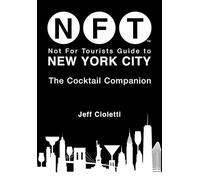 Not For Tourists Guide to New York City: The Cocktail Companion