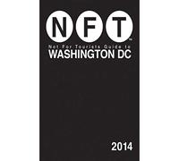 Not For Tourists Guide to Washington DC 2014