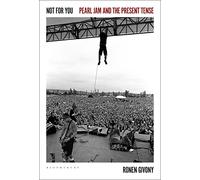 Not for You: Pearl Jam and the Present Tense