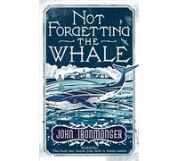 Not Forgetting the Whale