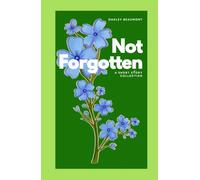 Not Forgotten: A Short Story Collection