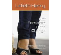 Not Forsaken in the Change: Finding God’s Grace, Identity, and Peace Through Menopause and the Inner Battles of Faith