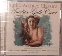 Amelita Galli-Curci, Verdi, Mozart and Bellini. Archive Audio Classics